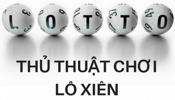 Những kinh nghiệm chơi lô xiên quay Những kinh nghiệm chơi lô xiên quay